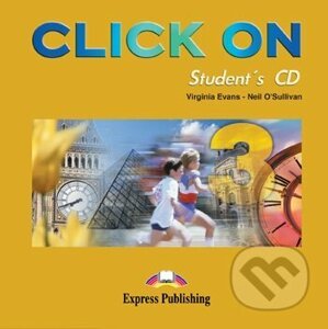 Click On 3 - Student´s Audio CD - Neil O'Sullivan, Virginia Evans