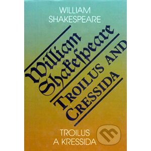 Troilus a Kressida/Troilus and Cressida - William Shakespeare