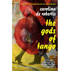 The Gods of Tango - Carolina De Robertis