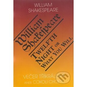 Večer tříkrálový aneb cokoli chcete / Twelth Night, or What You Will - William Shakespeare