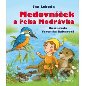 Medovníček a řeka Modrávka - Jan Lebeda, Veronika Balcarová (ilustrátor)
