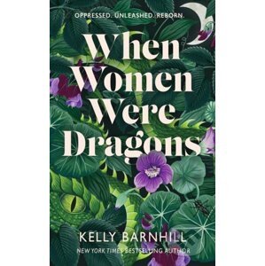 E-kniha When Women Were Dragons - Kelly Barnhill