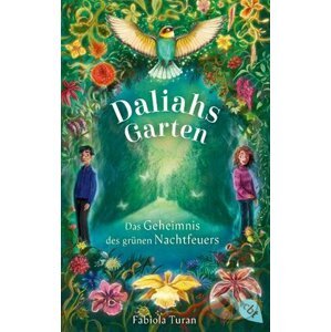Daliahs Garten - Das Geheimnis des grünen Nachtfeuers - Fabiola Turan
