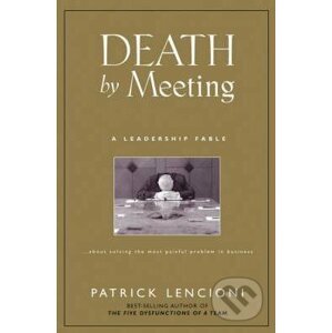 Death by Meeting - Patrick Lencioni