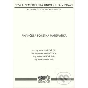 Finanční a pojistná matematika - Marie Prášilová
