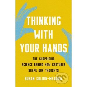 Thinking with Your Hands - Susan Goldin-Meadow