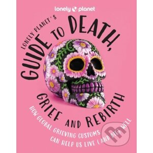 Guide to Death, Grief and Rebirth 1 - Lonely Planet