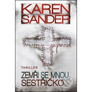 Zemři se mnou, sestřičko - Karen Sanderová