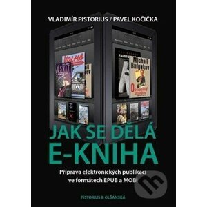 Jak se dělá e-kniha - Pavel Kočička, Vladimír Pistorius