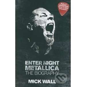 Enter Night Metallica - Mick Wall