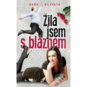 E-kniha Žila jsem s bláznem - Dana Hlavatá