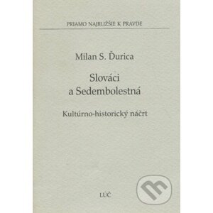 Slováci a Sedembolestná - Milan S. Ďurica