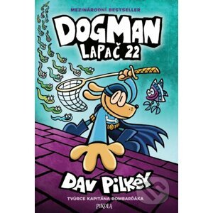 Dogman: Lapač 22 - Dav Pilkey