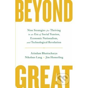 Beyond Great - Arindam Bhattacharya, Nikolaus Lang, Jim Hemerling