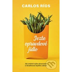 E-kniha Jezte opravdové jídlo - Carlos Ríos