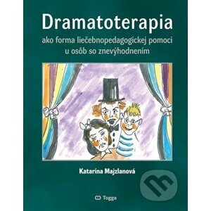 Dramatoterapia ako forma liečebnopedagogickej pomoci u osôb so znevýhodnením - Katarína Majzlanová