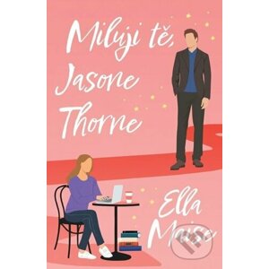 Miluji tě, Jasone Thorne - Ella Maise