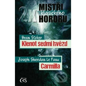 2x mistři klasického hororu (Klenot sedmi hvězd/Carmilla) - Bram Stoker, Joseph Sheridan Le Fanu