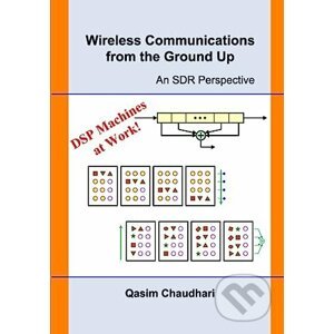 Wireless Communications from the Ground Up - Qasim Chaudhari