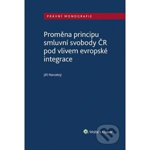 Proměna principu smluvní svobody v ČR - Jiří Novotný