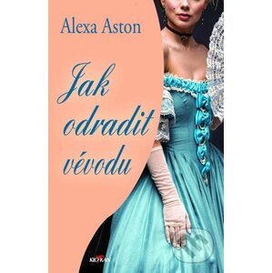 E-kniha Jak odradit vévodu - Alexa Aston