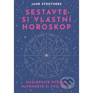 Sestavte si vlastní horoskop - Jane Struthers