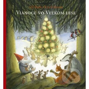 Vianoce vo Veľkom lese - Ulf Stark, Eva Eriksson (ilustrátor)