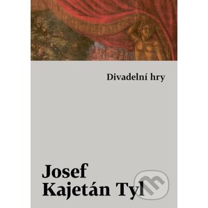 E-kniha Divadelní hry - Josef Kajetán Tyl