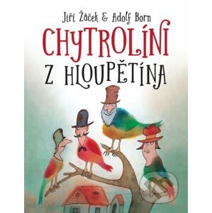 Chytrolíni z Hloupětína - Jiří Žáček, Adolf Born (Ilustrátor)