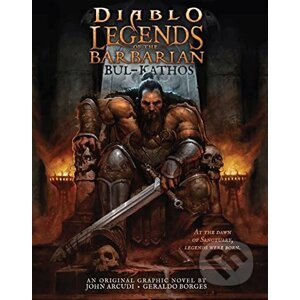 Diablo: Legends of the Barbarian Bul-Kathos - John Arcudi, Geraldo Borges