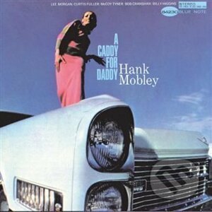 Hank Mobley: A Caddy For Daddy LP - Hank Mobley