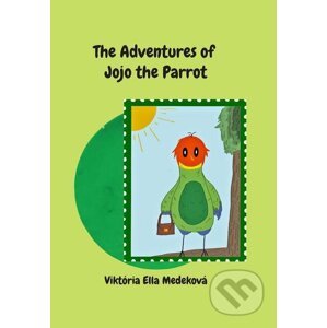 E-kniha The Adventures of Jojo the Parrot - Viktória Ella Medeková