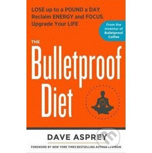 The Bulletproof Diet - Dave Asprey
