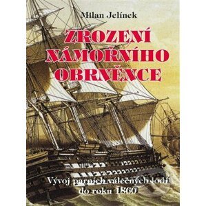 Zrození námořního obrněnce - Milan Jelínek