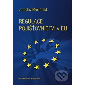 Regulace pojišťovnictví v EU - Jaroslav Mesršmíd