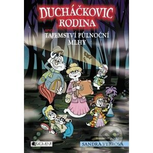 Ducháčkovic rodina aneb Tajemství půlnoční mlhy - Sandra Vebrová, Václav Ráž (ilustrátor)