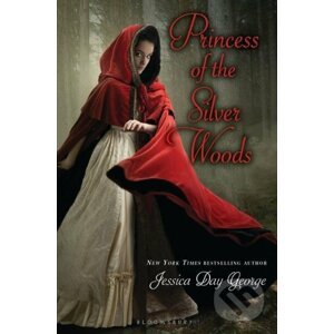 Princess of the Silver Woods - Jessica Day George