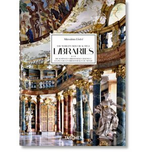 Massimo Listri. The World’s Most Beautiful Libraries - Elisabeth Sladek, Georg Ruppelt