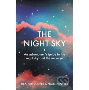 The Night Sky - Heather Couper, Nigel Henbest