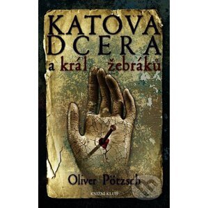 E-kniha Katova dcera a král žebráků - Oliver Pötzsch
