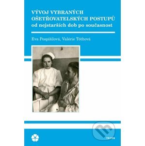 Vývoj vybraných ošetřovatelských postupů - Eva Pospíšilová