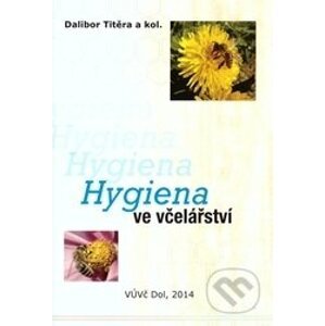 Hygiena ve včelářství - Dalibor Titěra