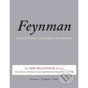 Feynman Lectures on Physics: Mainly Electromagnetism and Matter - Richard Phillips Feynman