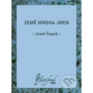 E-kniha Země mnoha jmen - Josef Čapek