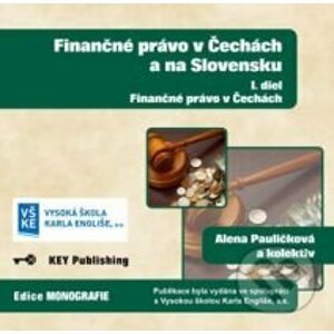 Finančné právo v Čechách a na Slovensku I. - Alena Pauličková a kolektiv
