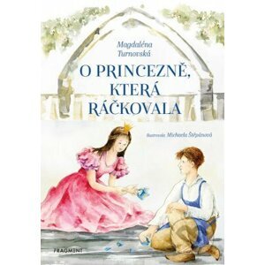 E-kniha O princezně, která ráčkovala - Zdeněk Rytíř, Magdaléna Turnovská, Michaela Štěpánová (Ilustrátor)