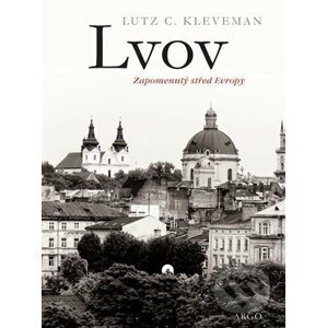 E-kniha Lvov: zapomenutý střed Evropy - Lutz C. Kleveman