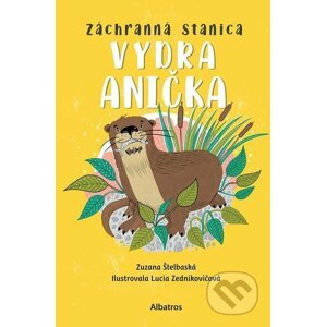 E-kniha Záchranná stanica: Vydra Anička - Zuzana Štelbaská, Lucia Zednikovičová (ilustrátor)