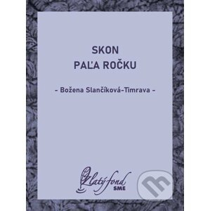 E-kniha Skon Paľa Ročku - Božena Slančíková-Timrava