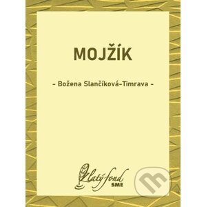 E-kniha Mojžík - Božena Slančíková-Timrava